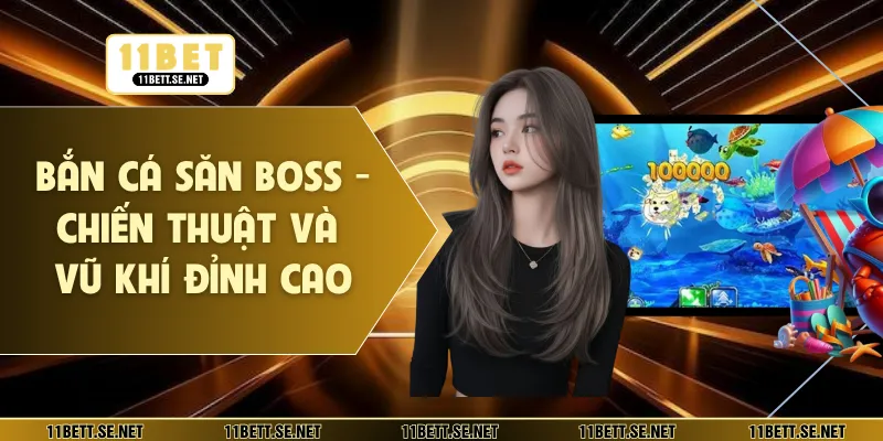 bắn cá săn boss