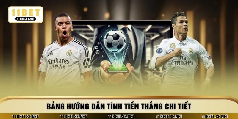 Bảng hướng dẫn tính tiền thắng chi tiết