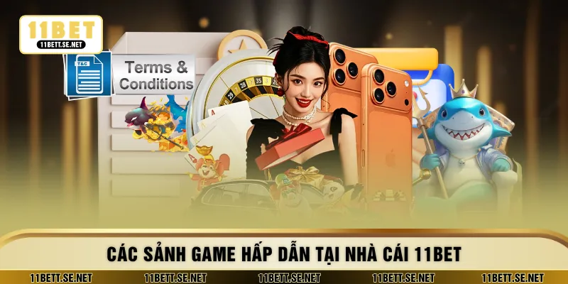 Các sảnh game hấp dẫn tại nhà cái 11BET