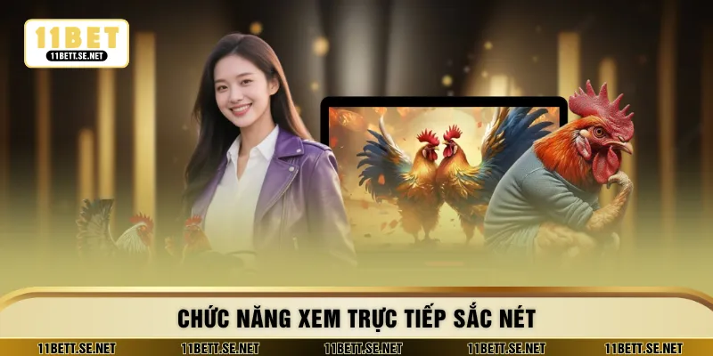 Chức năng xem trực tiếp sắc nét
