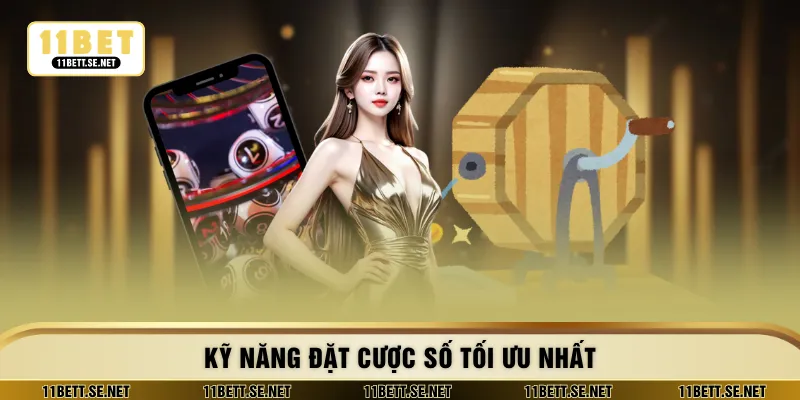 Kỹ năng đặt cược số tối ưu nhất