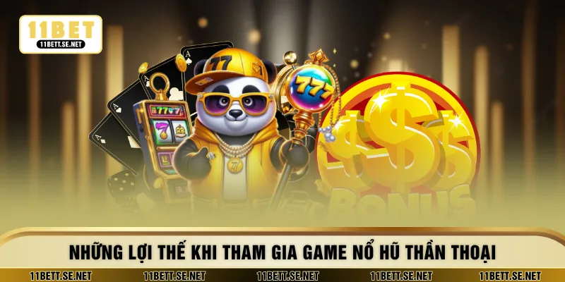 Những lợi thế khi tham gia game nổ hũ Thần Thoại