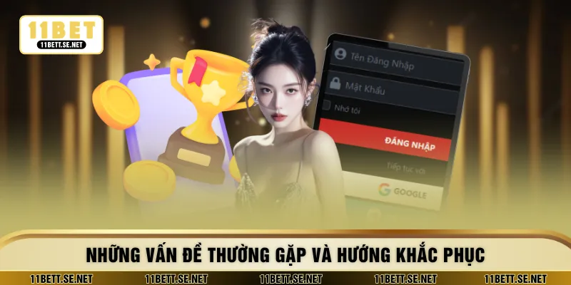 Những vấn đề thường gặp và hướng khắc phục