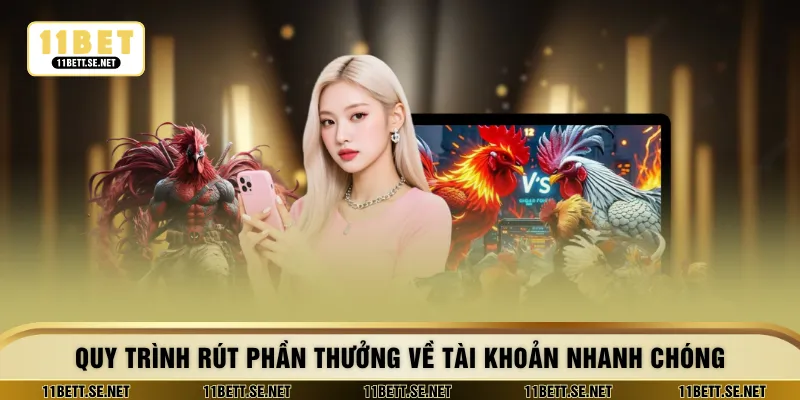 Quy trình rút phần thưởng về tài khoản nhanh chóng