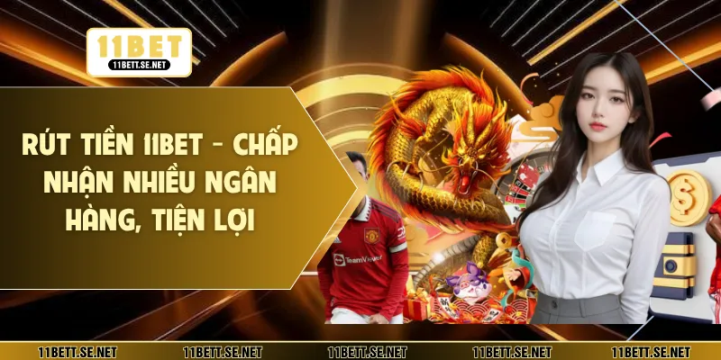 Rút tiền 11BET