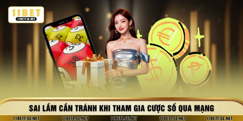 Sai lầm cần tránh khi tham gia cược số qua mạng