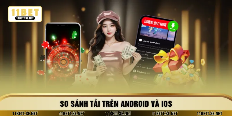 So sánh tải trên android và ios