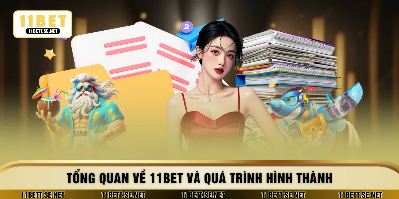 Tổng quan về 11BET và quá trình hình thành
